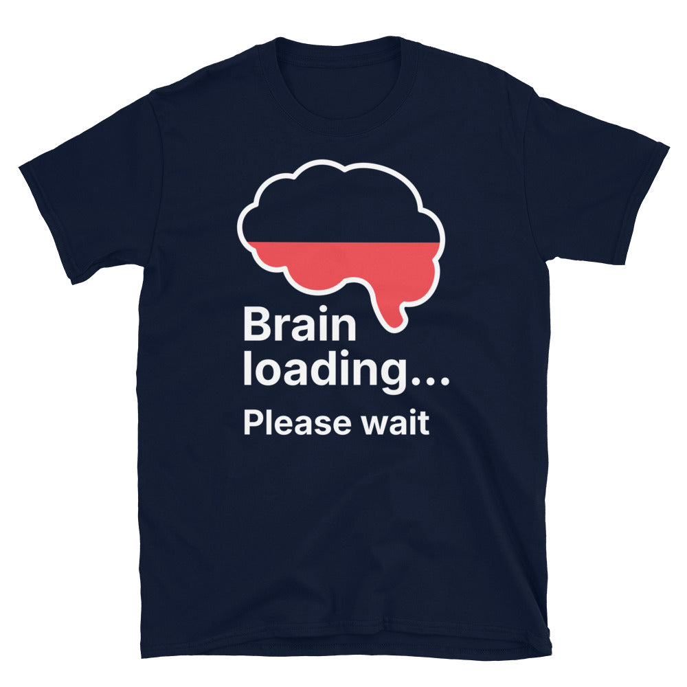 Brain Loading… Please Wait T-shirt