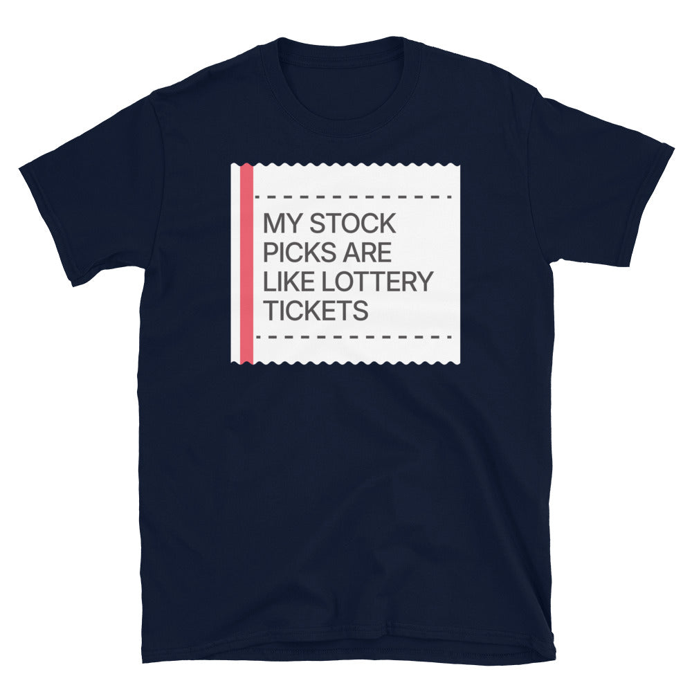 My Stock Picks Are Like Lottery Tickets T-Shirt