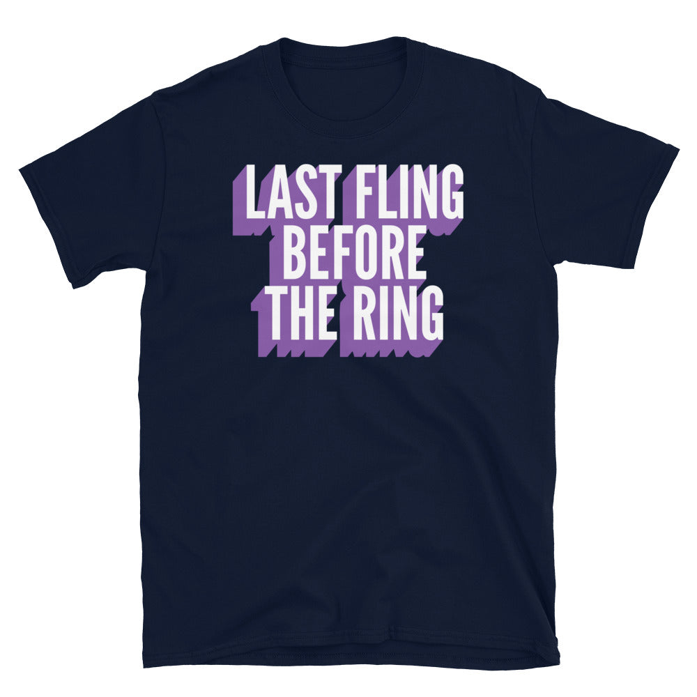 Last Fling Before The Ring T-Shirt