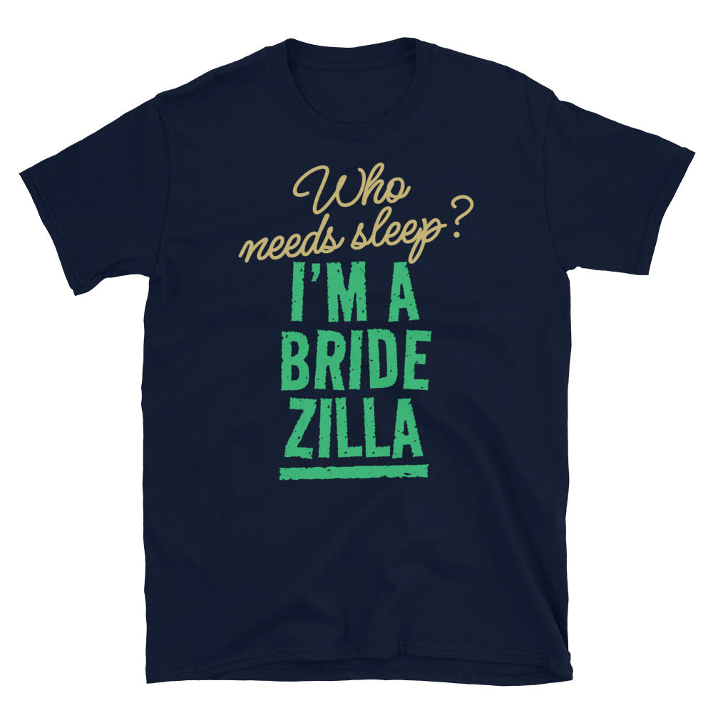 I’m A Bridezilla T-Shirt