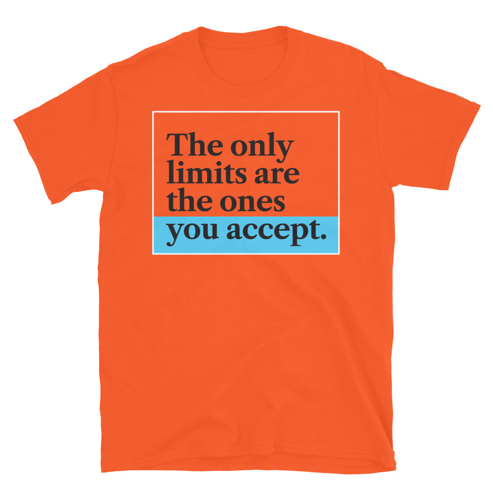 The Only Limits Are The Ones You Accept T-Shirt