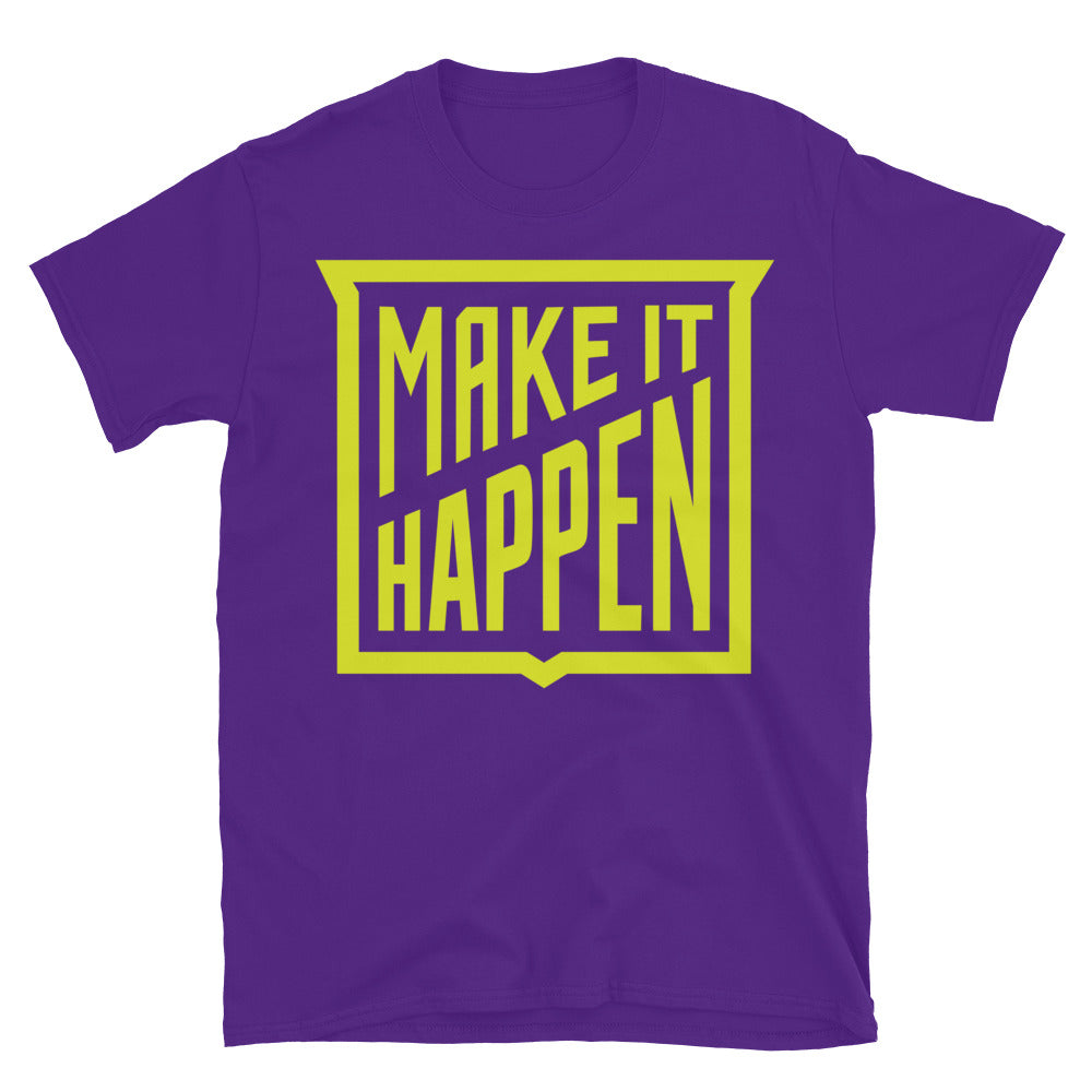 Make It Happen T-Shirt