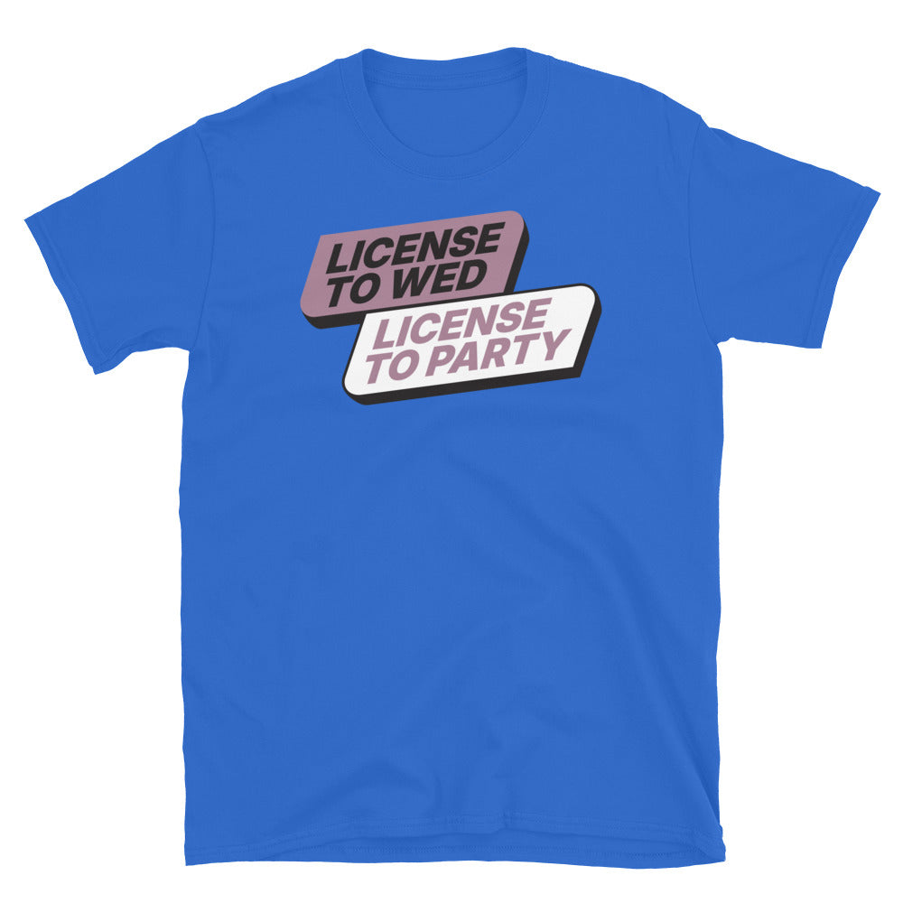 License To Wed, License To Party T-Shirt