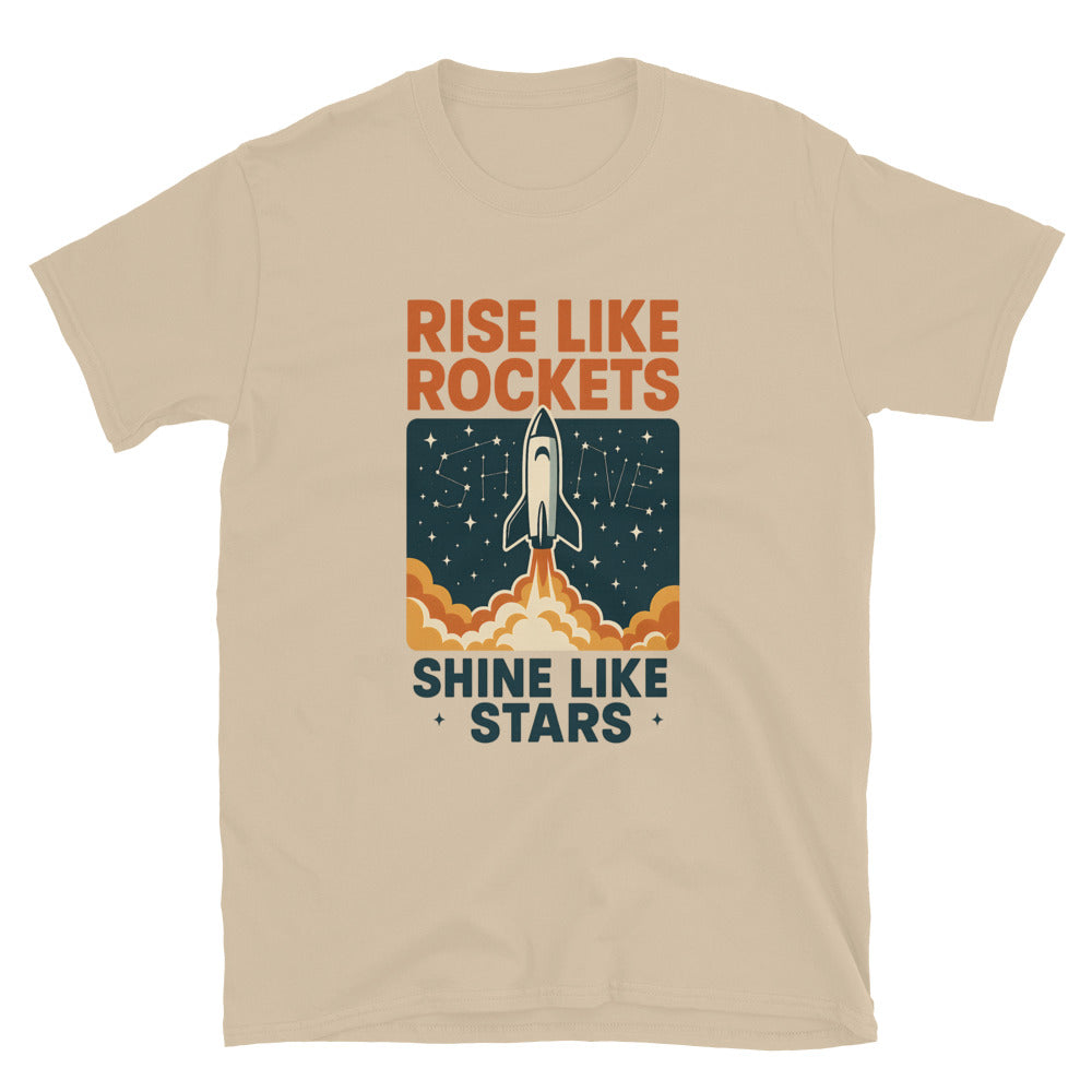 Rise Like Rockets, Shine Like Stars T-Shirt