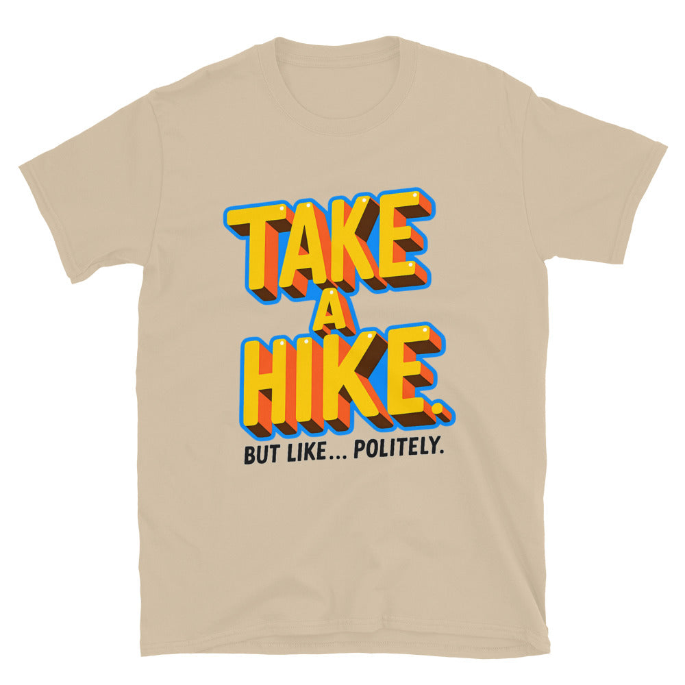 Take A Hike (But Like… Politely) T-Shirt