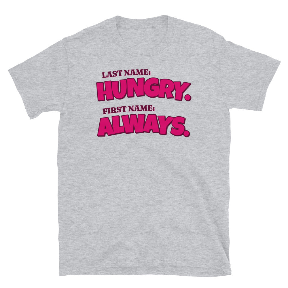 Always Hungry T-Shirt