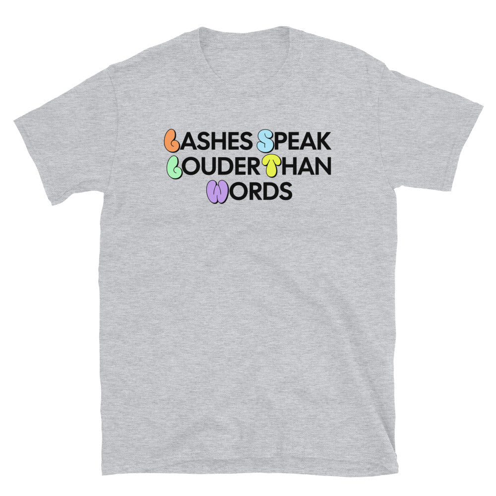 Lashes Speak Louder Than Words T-Shirt