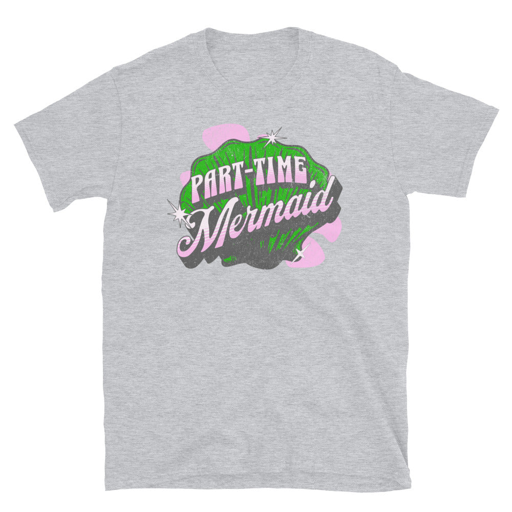 Part-Time Mermaid T-Shirt