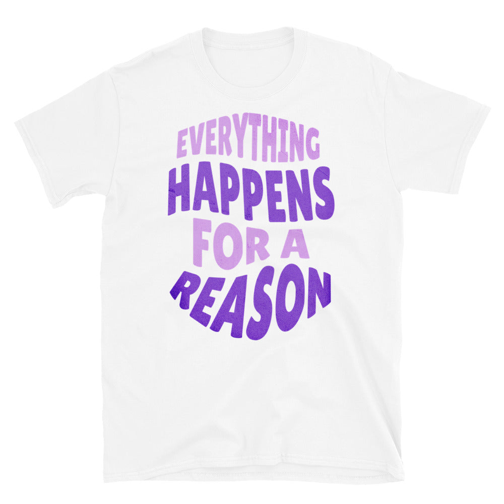 Everything Happens For a Reason T-Shirt