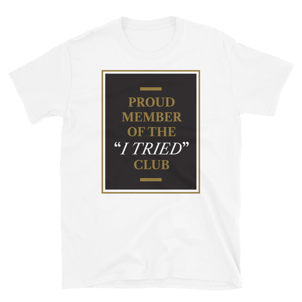 Proud Member Of The 'I Tried' Club T-Shirt