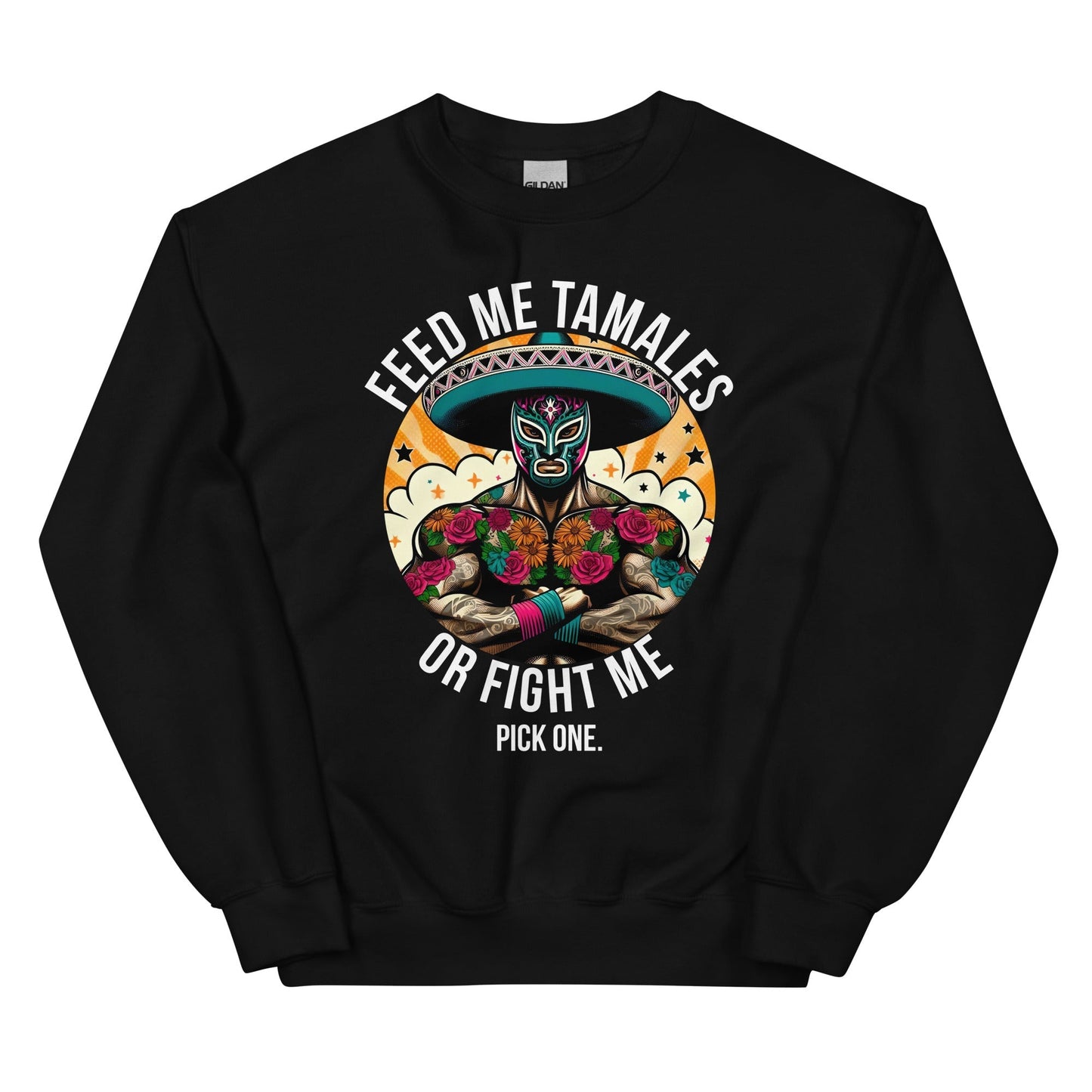Feed Me Tamales or Fight Me Sweatshirt for Latinos