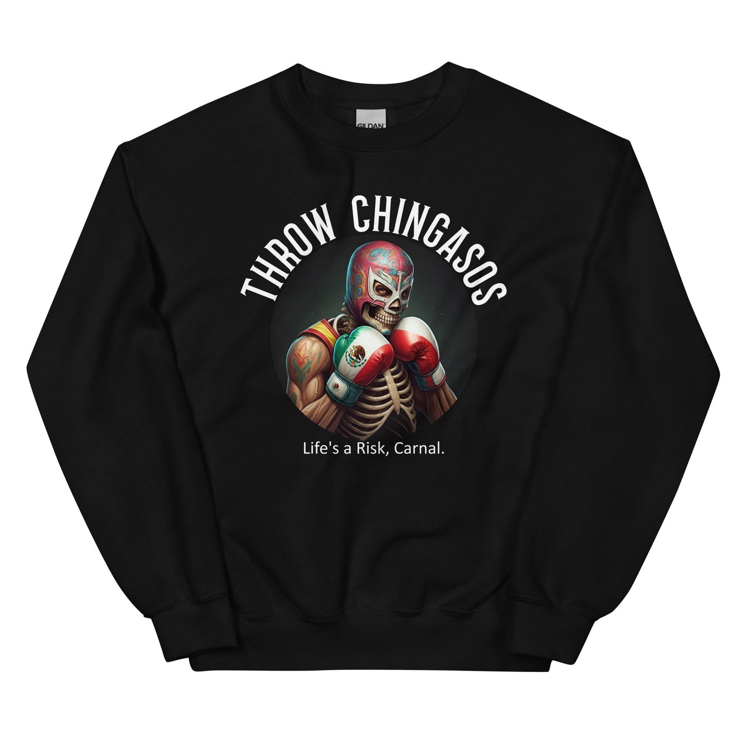 Throw Chingasos Life's a Risk House of Locos Sweatshirt for Latinos