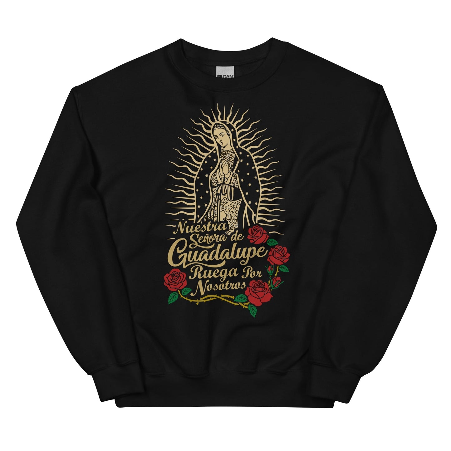 Nuestra Senora de Guadalupe Ruega por Nosotros Sweatshirt