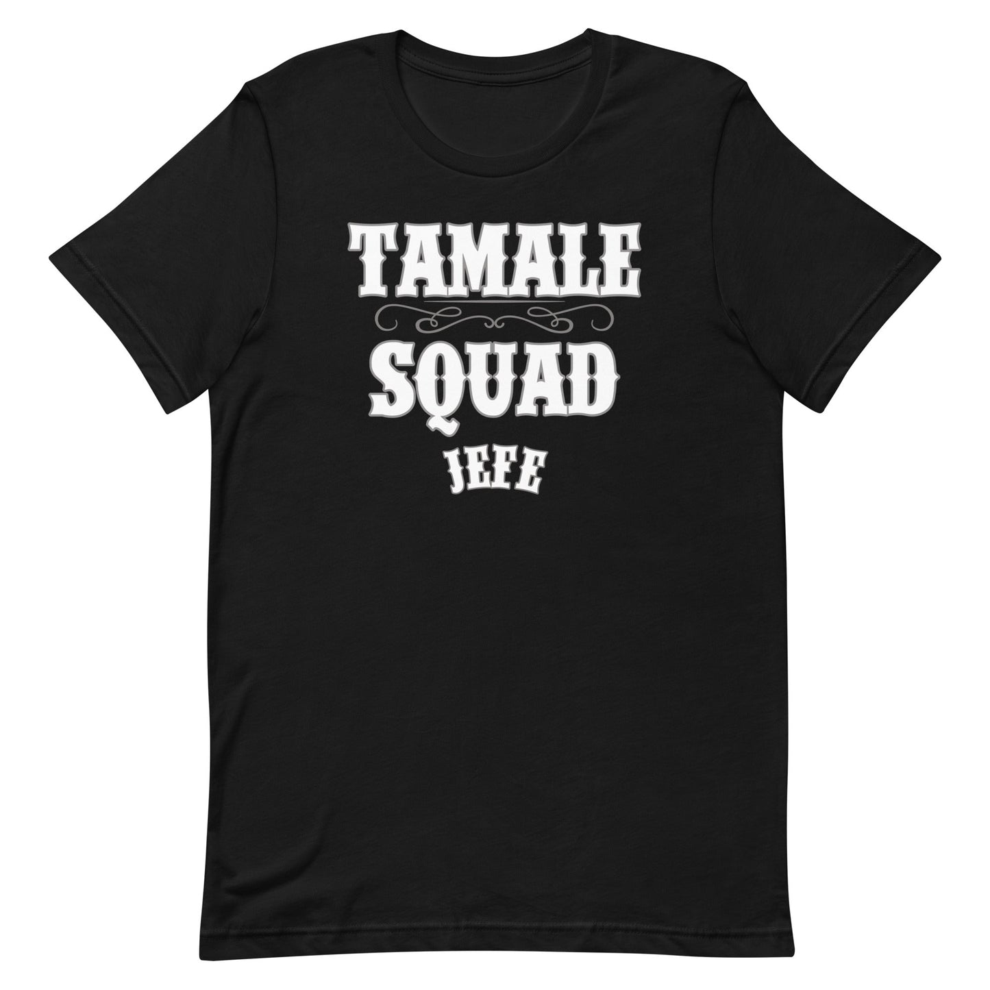 Tamale Squad Jefe T-Shirt