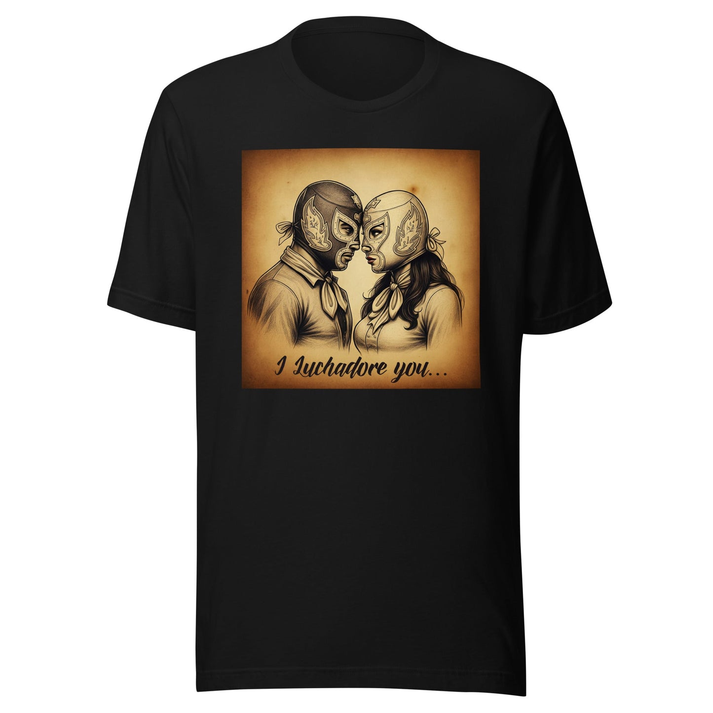 I Luchadore You T-Shirt for Latinos
