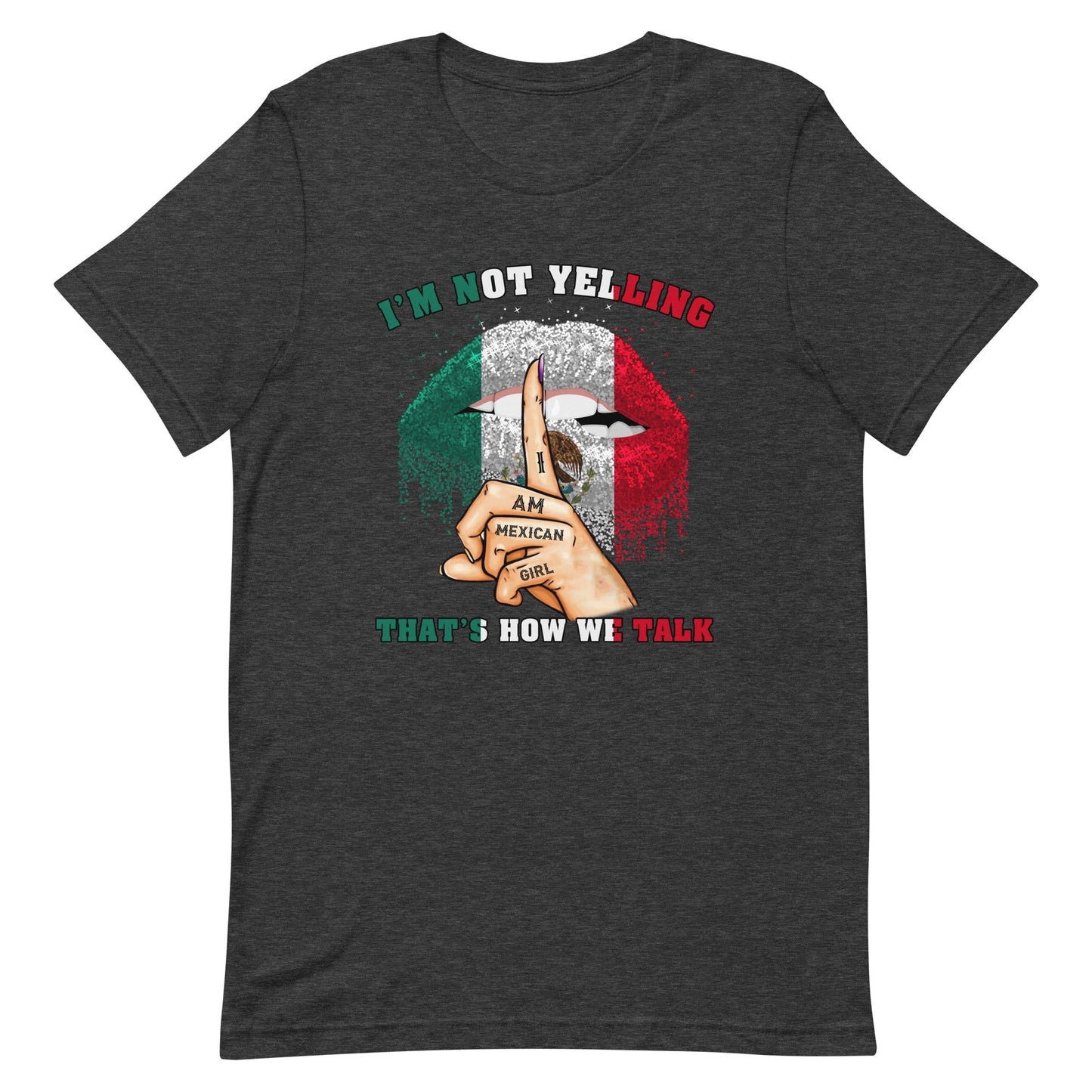 I Am Mexican Girl I'M Not Yelling T-Shirt Premium