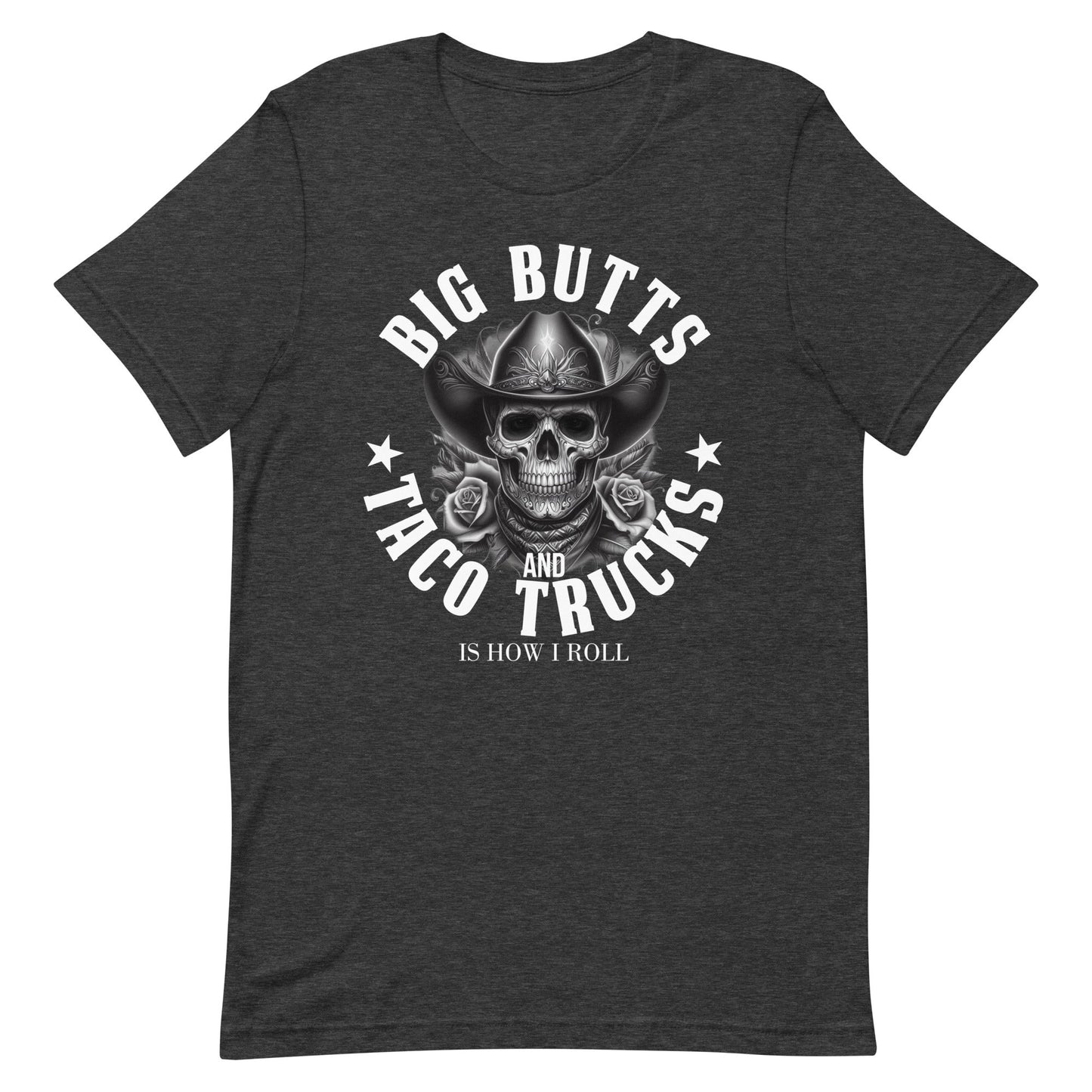 Big Butts And Taco Trucks T-Shirt for Taco Lovers