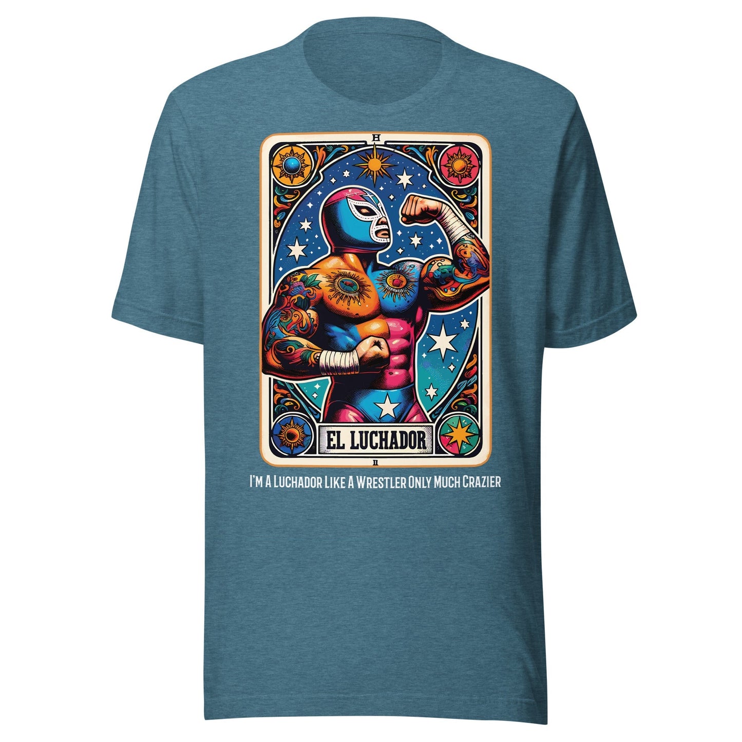 I'm A Luchador Like A Wrestler Only Much Crazier T-Shirt