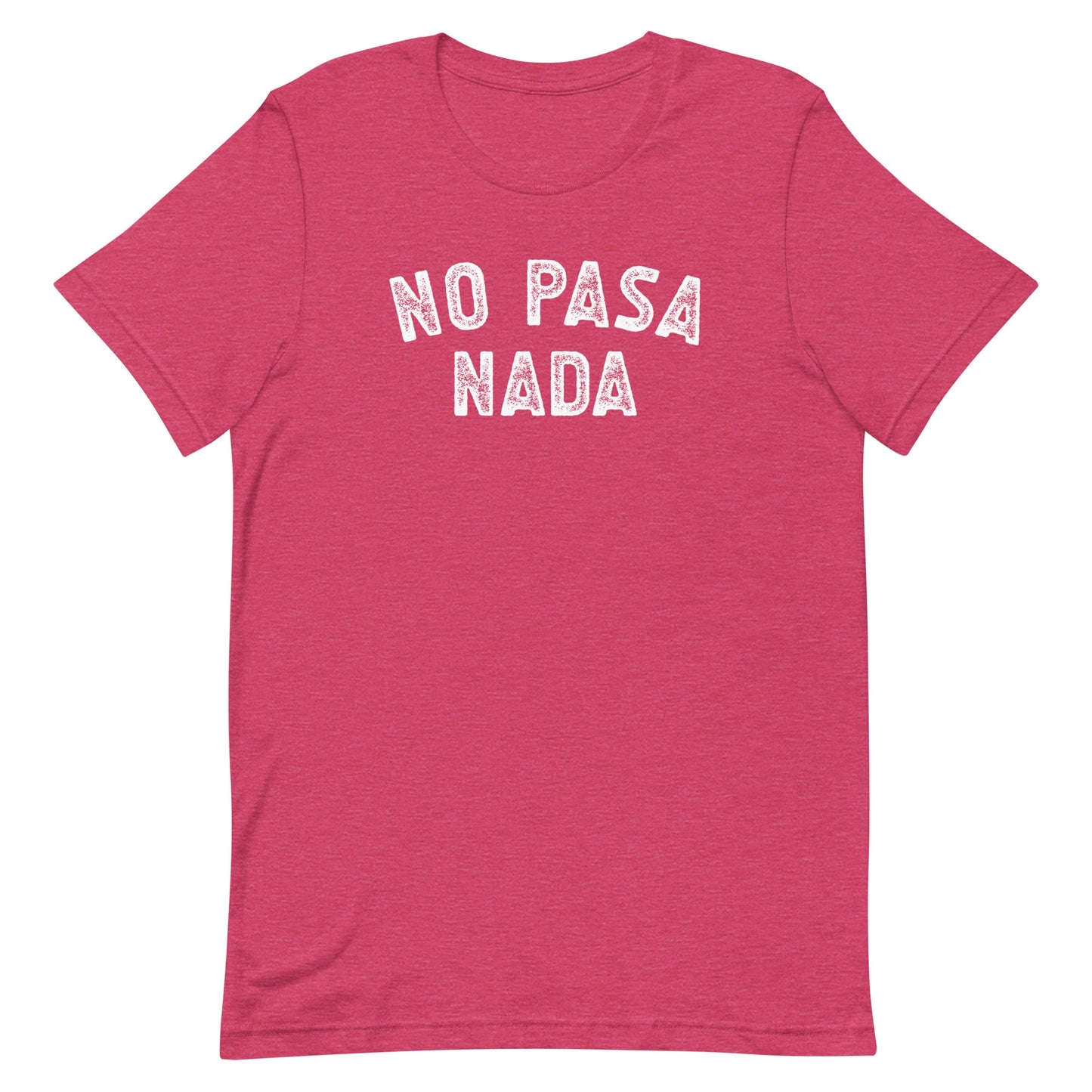 No Pasa Nada T-Shirt for Latina