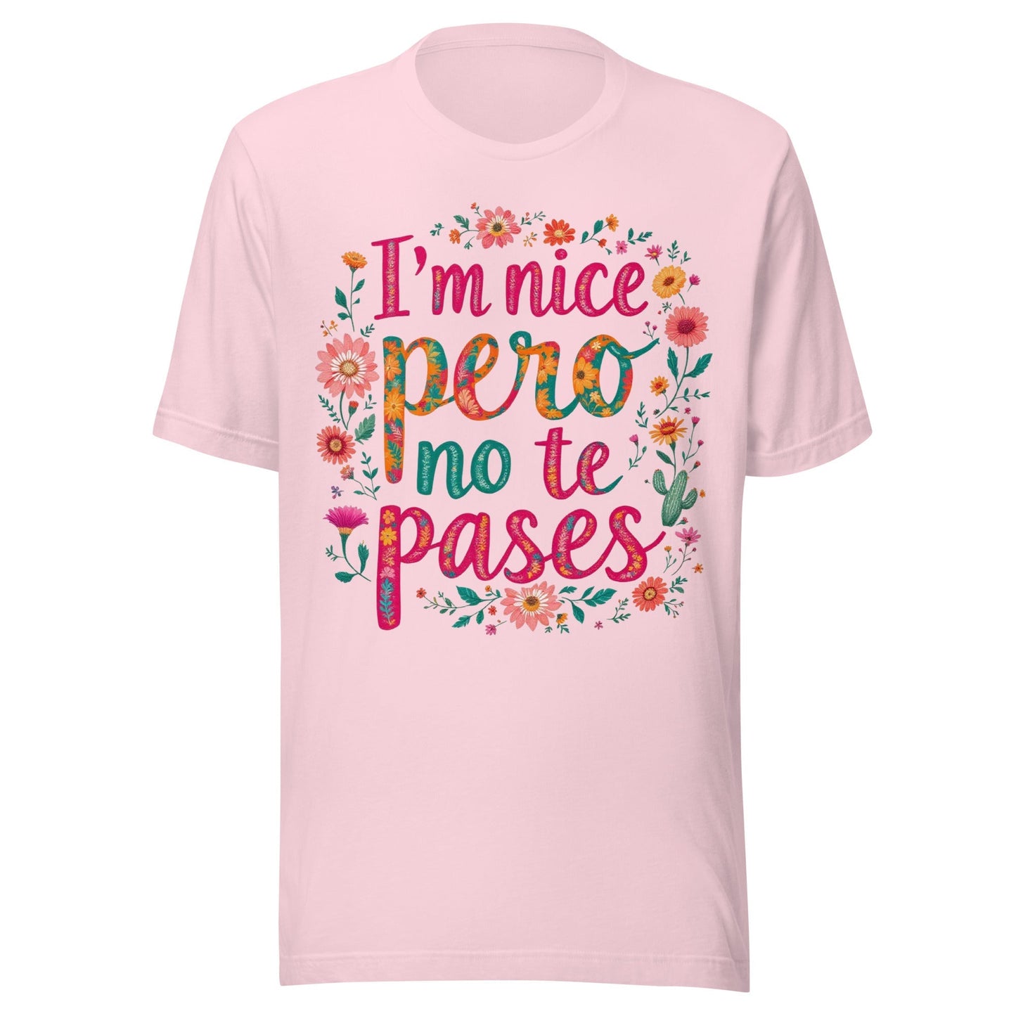 I'm Nice Pero No Te Pases Floral T-Shirt