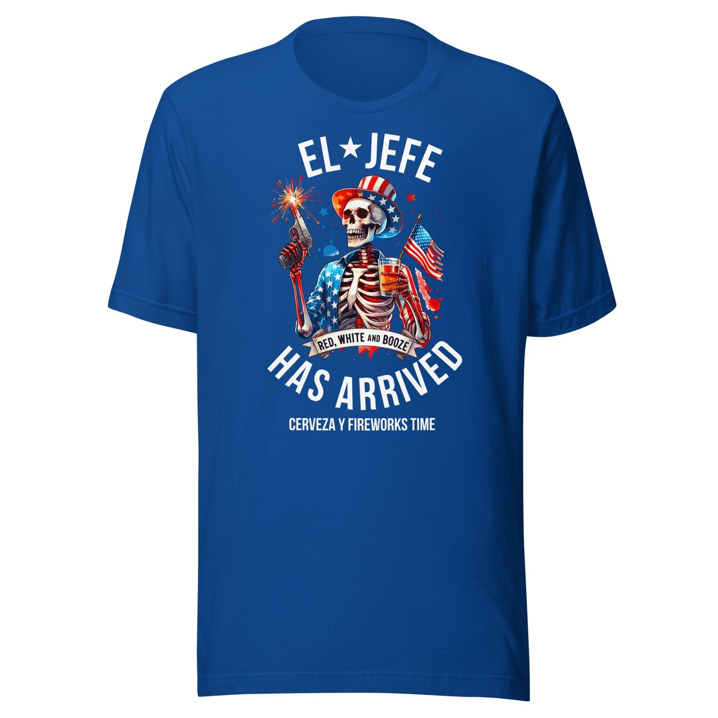 El Jefe Has Arrived Cerveza Y Fireworks Time 4th July Tee