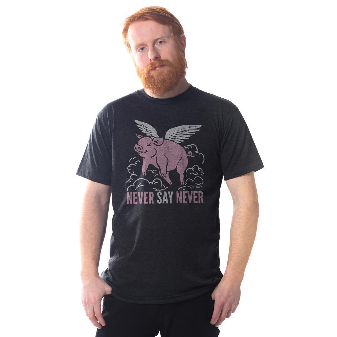 Never Say Never T-shirt