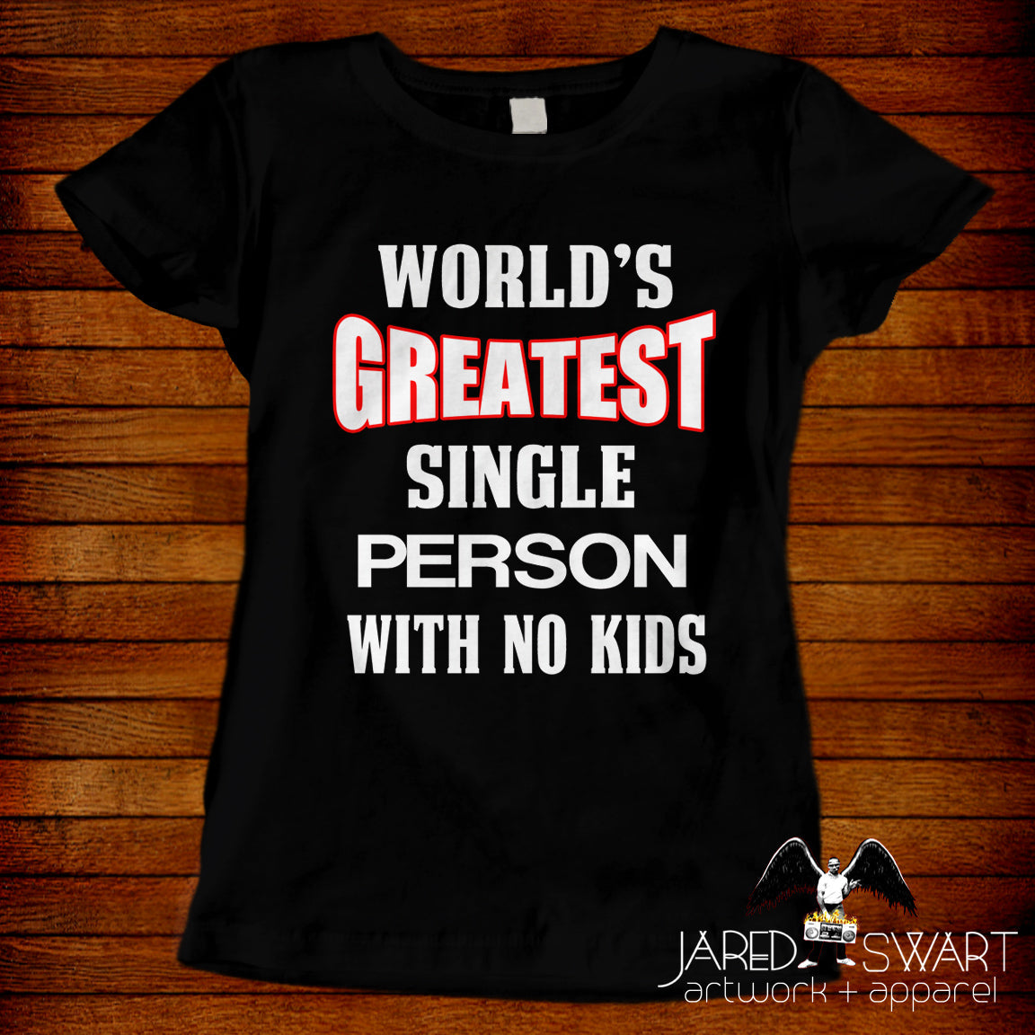 Child-free no kids t-shirt World's greatest single person
