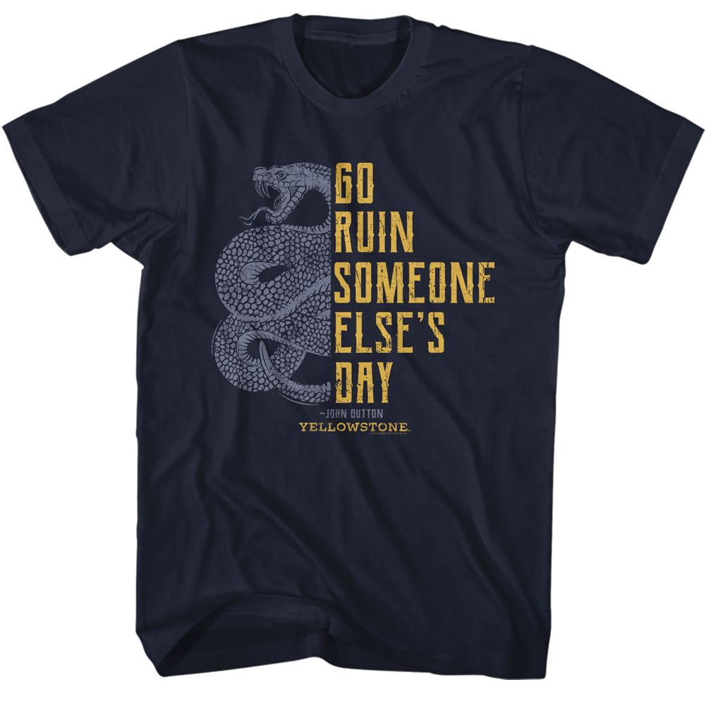 Yellowstone - Go Ruin Someone Elses Day T-Shirt