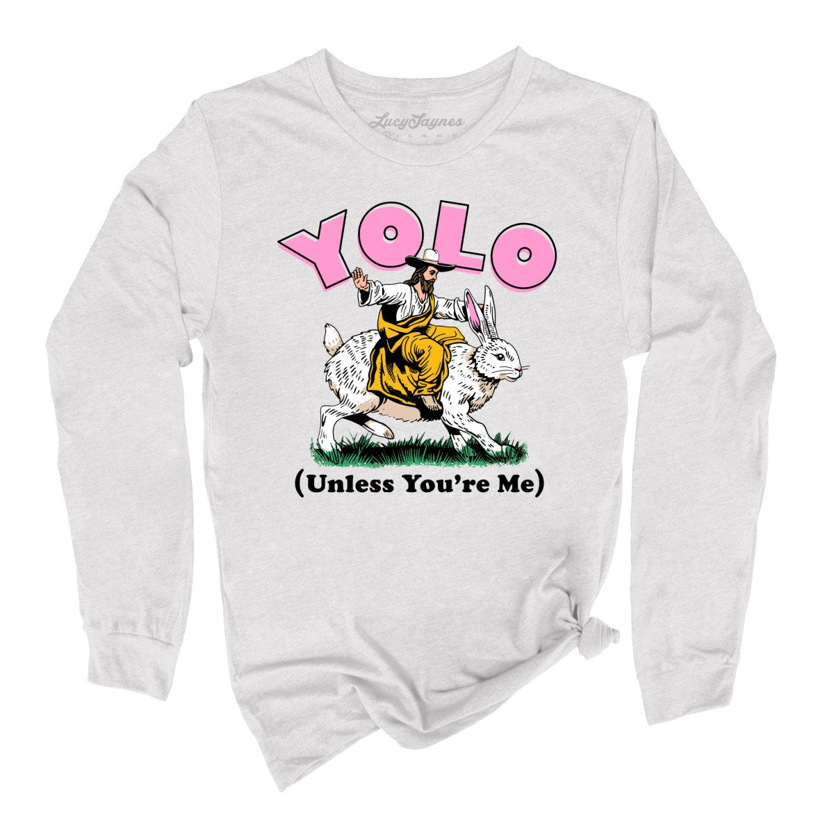 YOLO Unless You're Me Long Sleeve Tee
