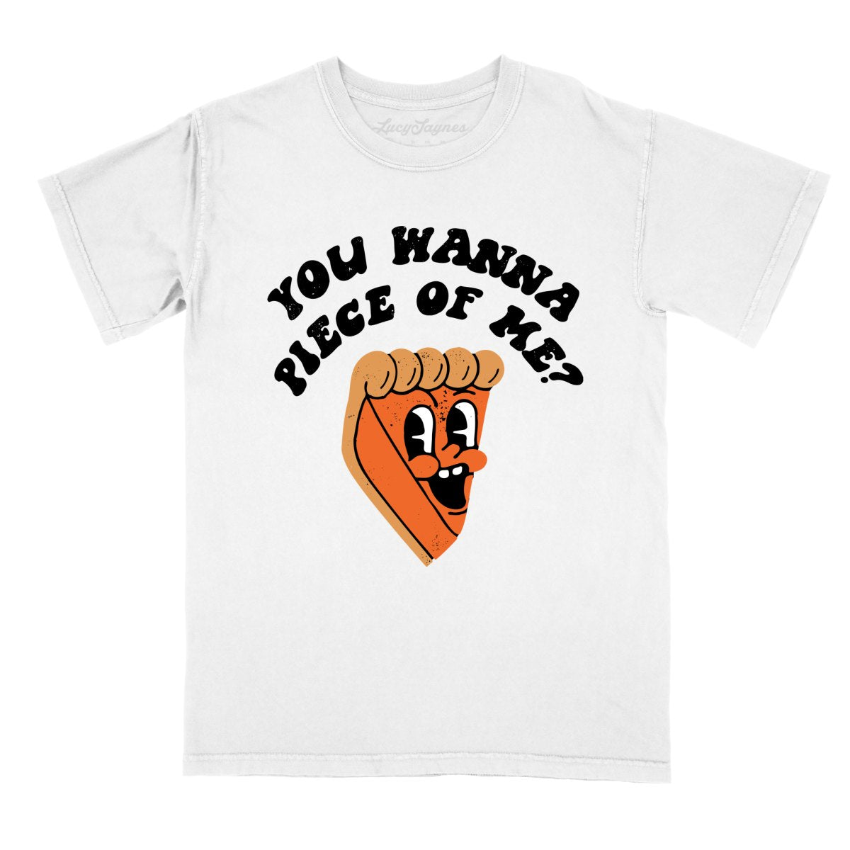 You Wanna Piece Of Me Comfort Colors Tee