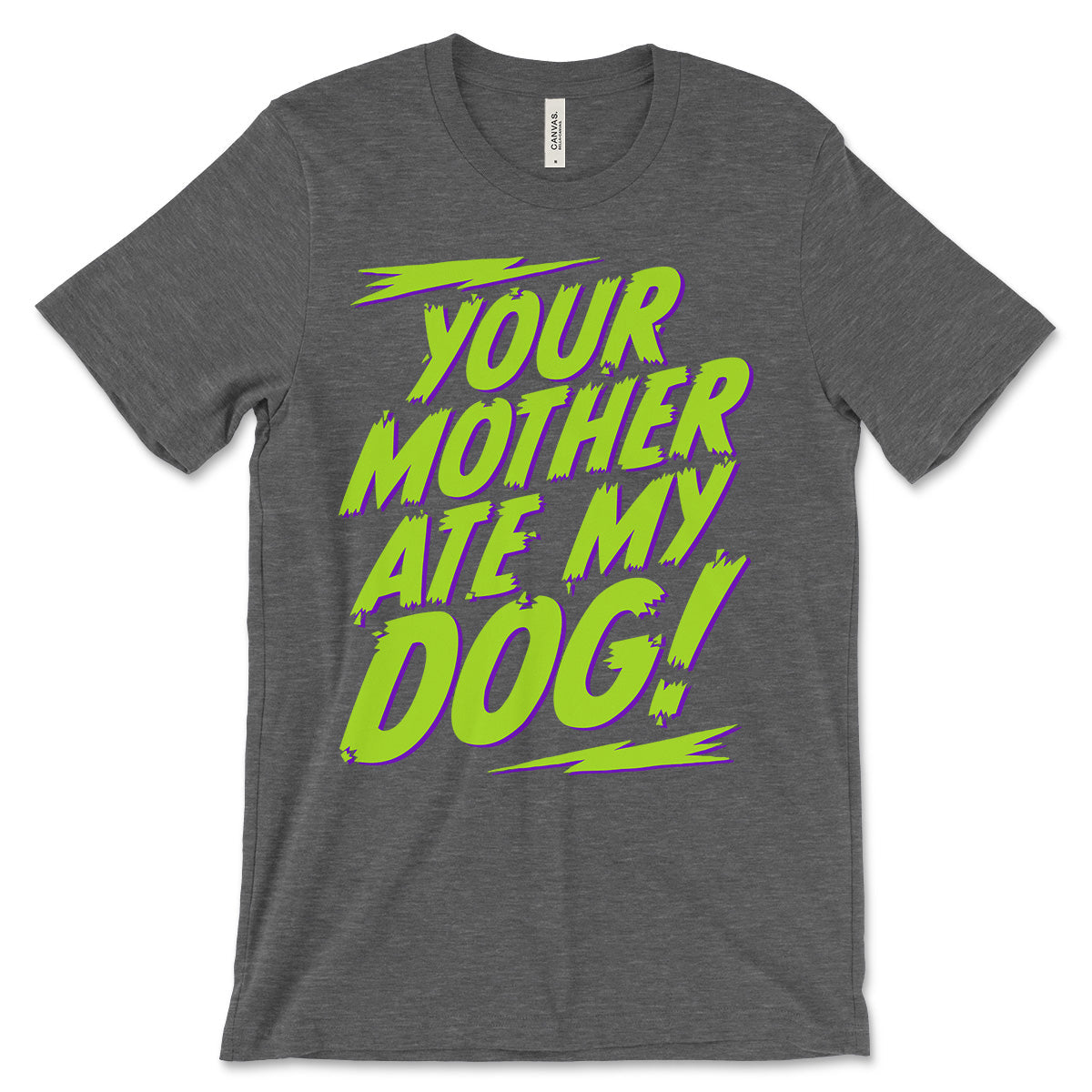 Your Mother Ate My Dog Shirt