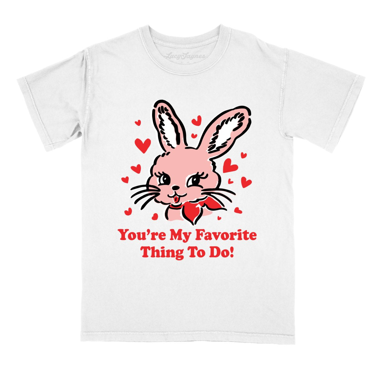 You're My Favorite Thing To Do Comfort Colors Tee
