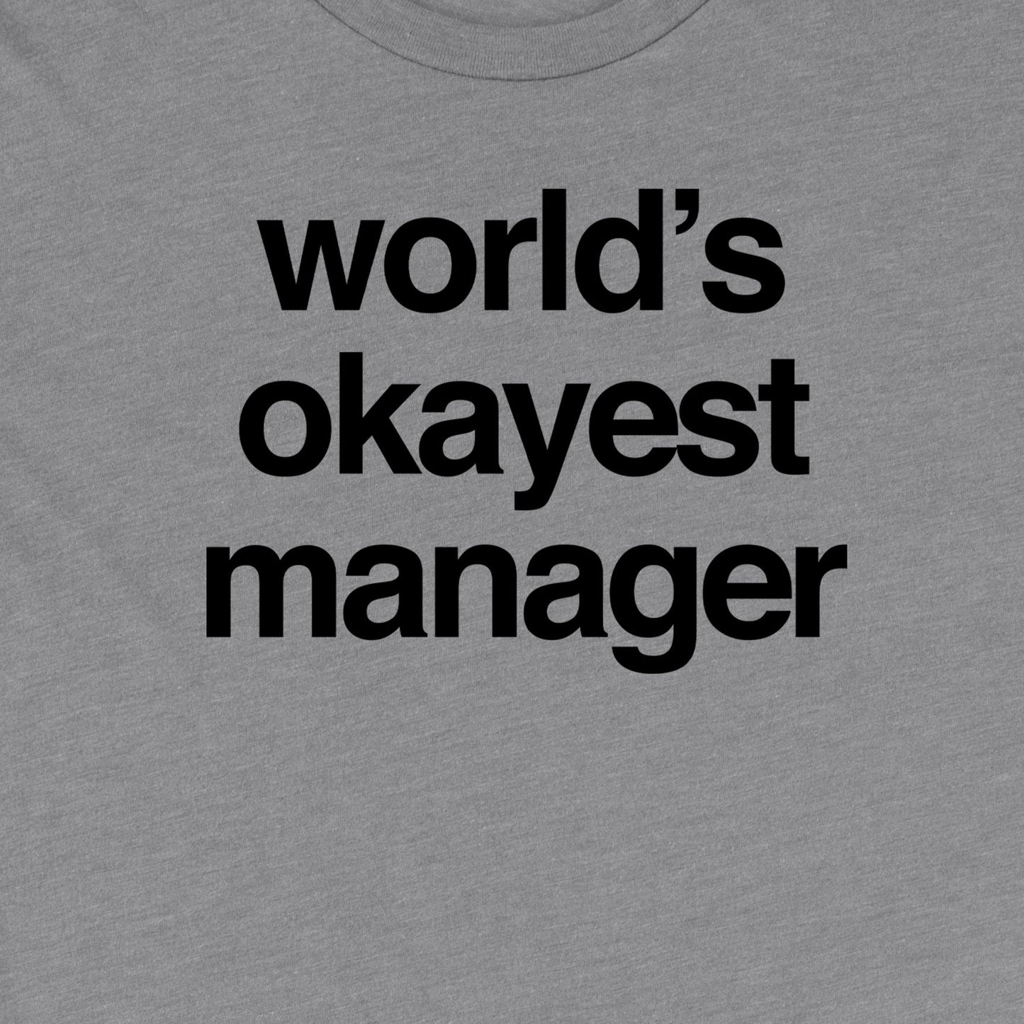 World's Okayest Manager Tee