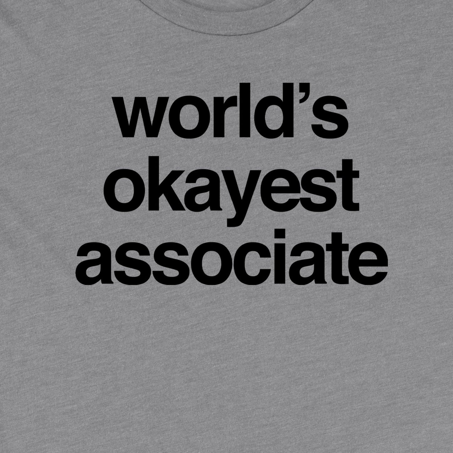 World's Okayest Associate Tee