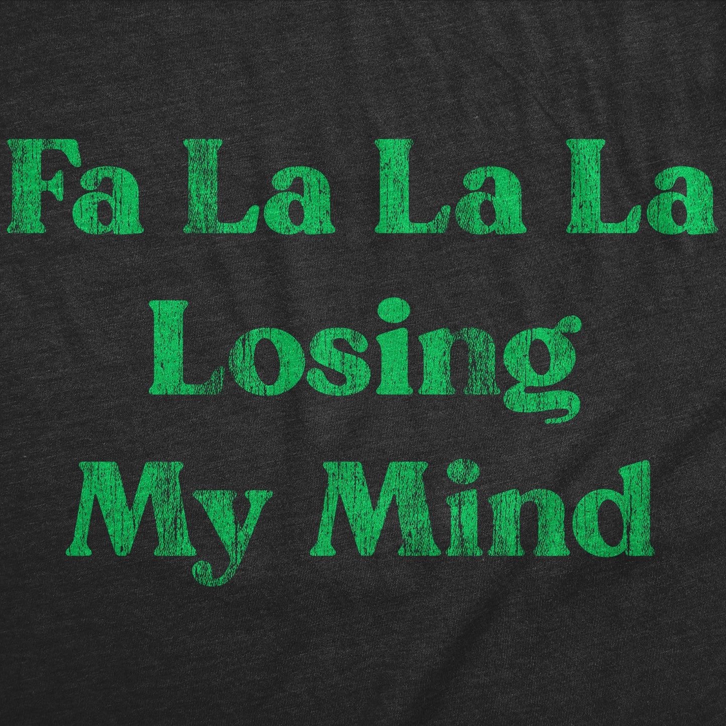 Fa La La La Losing My Mind Women's T Shirt