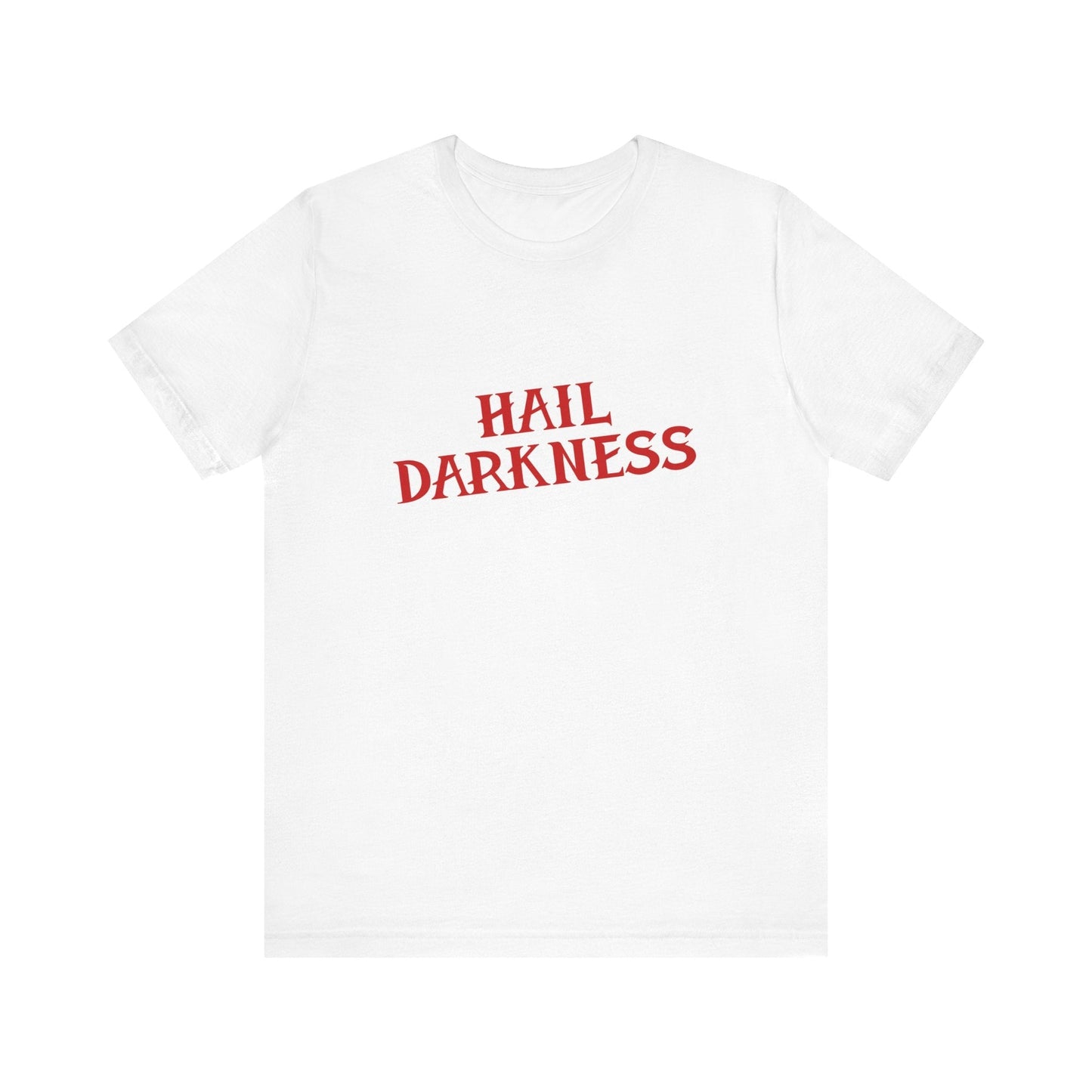 Hail Darkness Tee