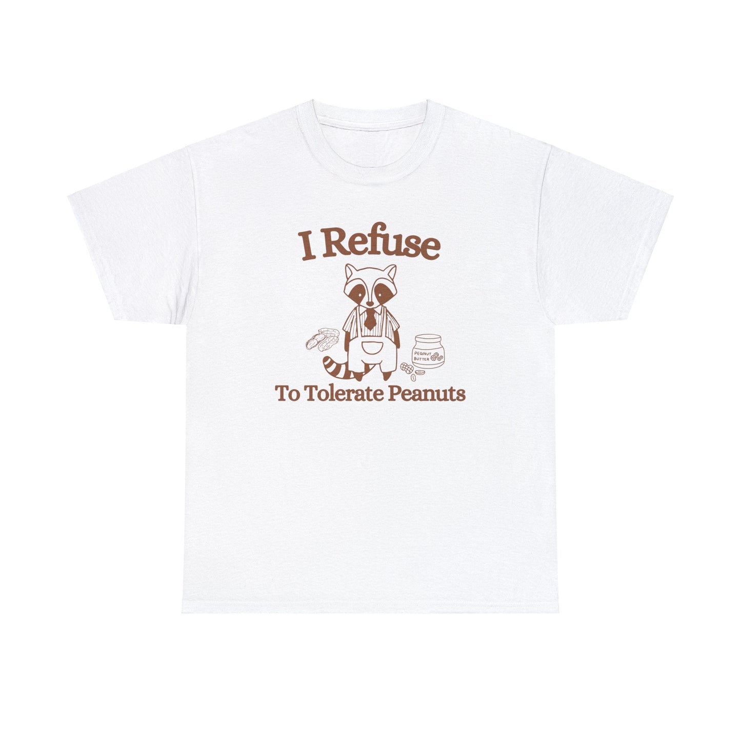 I Refuse to Tolerate Peanuts Shirt