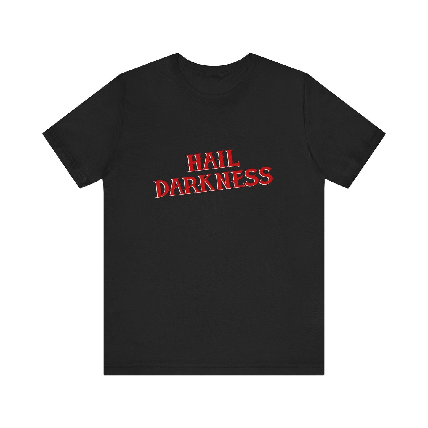 Hail Darkness Tee