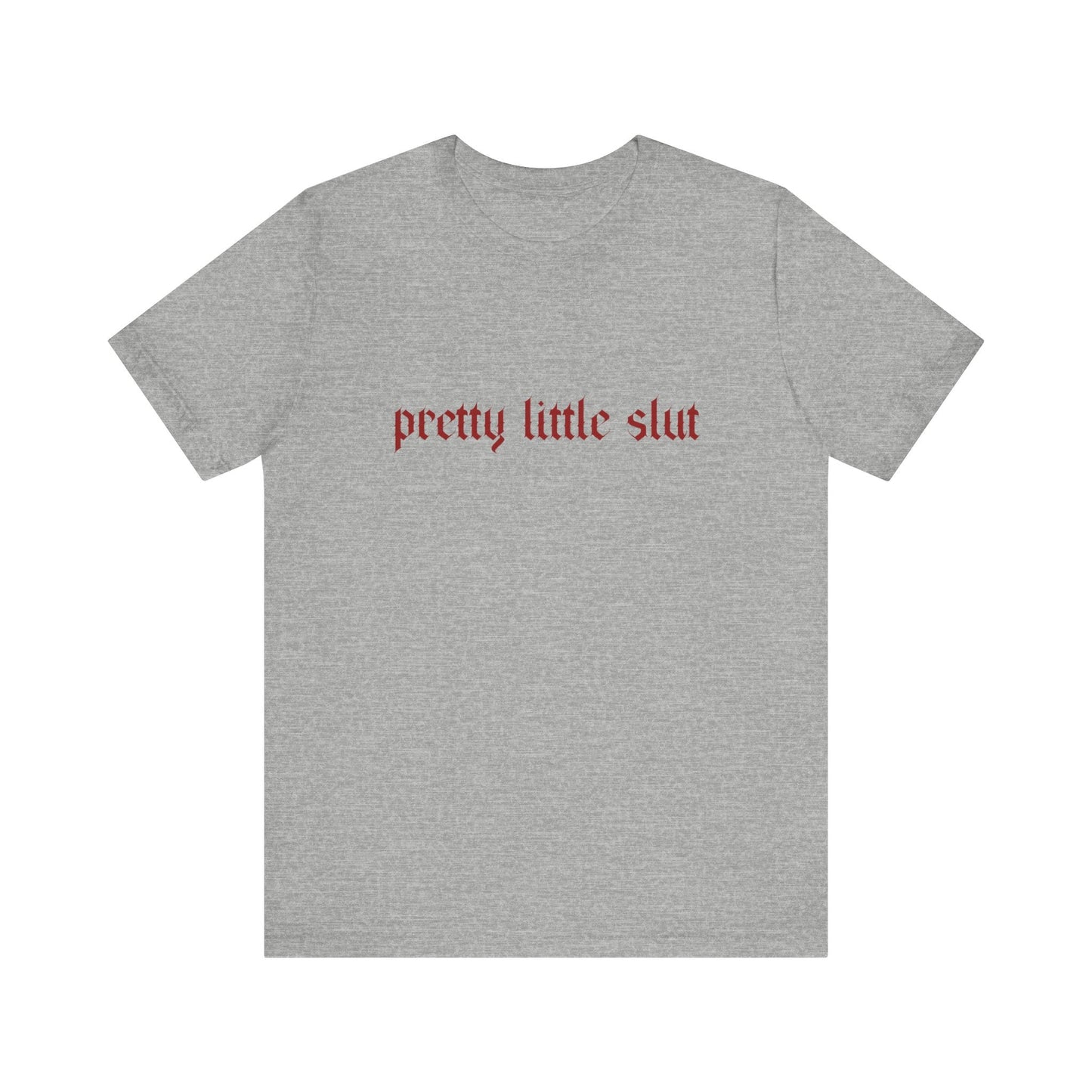 Pretty Little Slut Tee