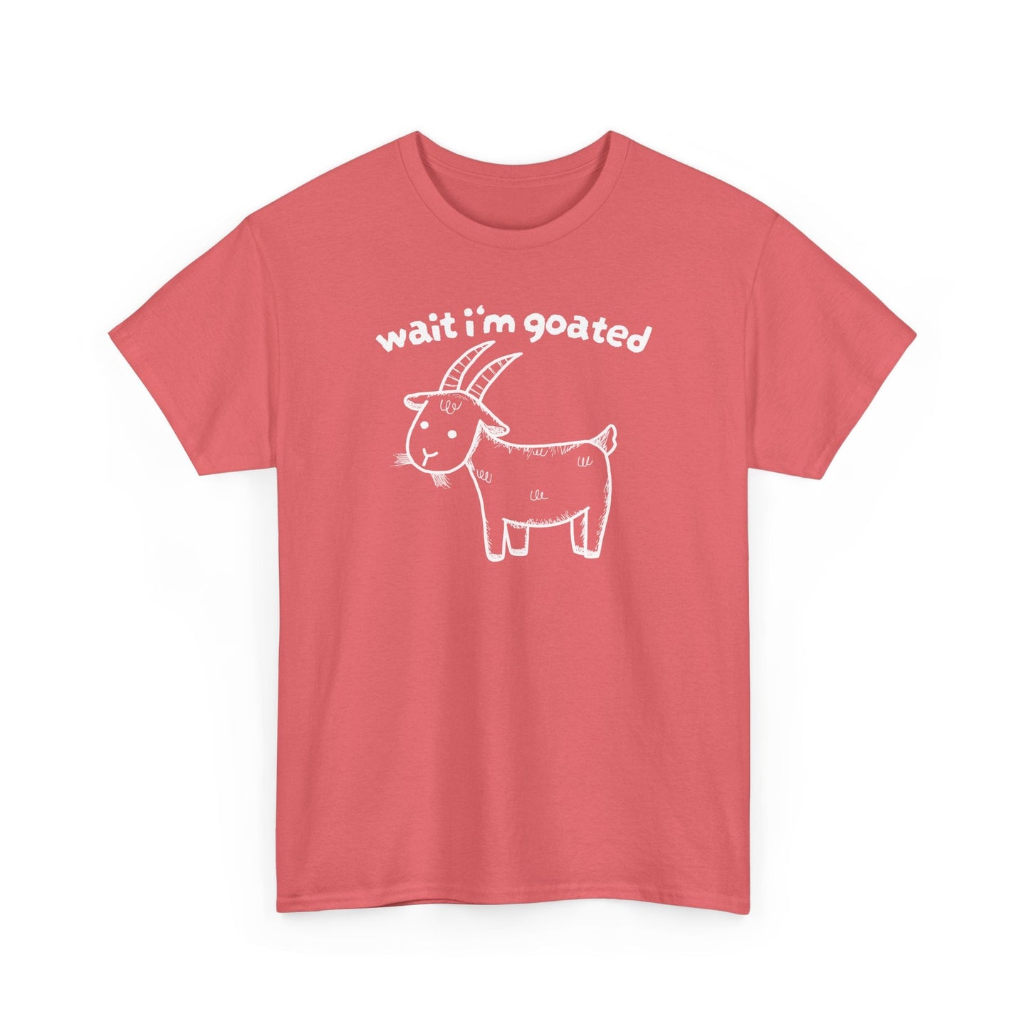 Wait I'm Goated Shirt