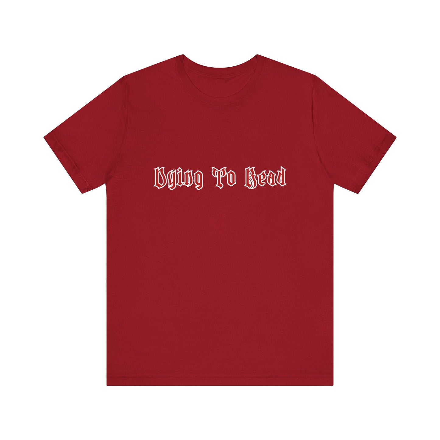Dying to Read Tee