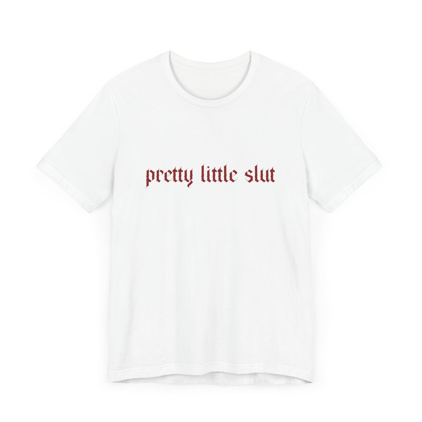 Pretty Little Slut Tee