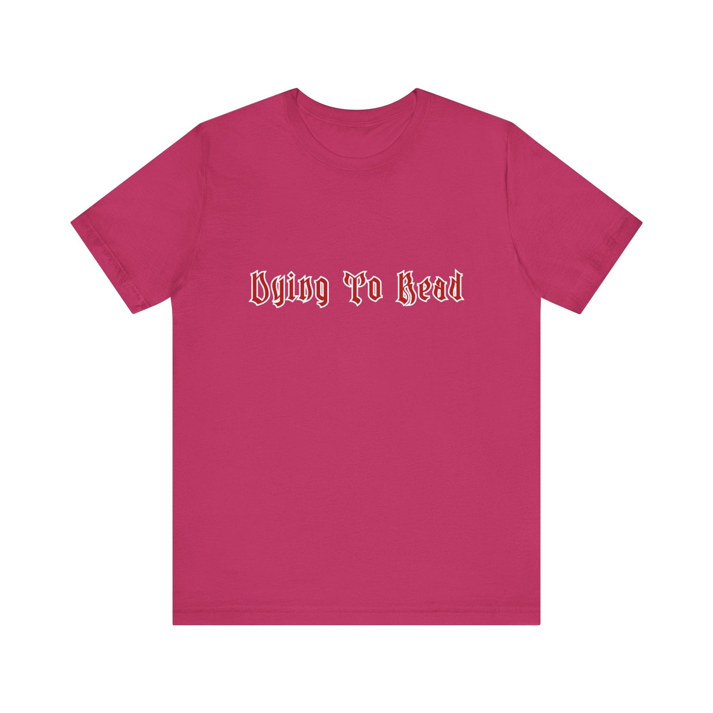 Dying to Read Tee