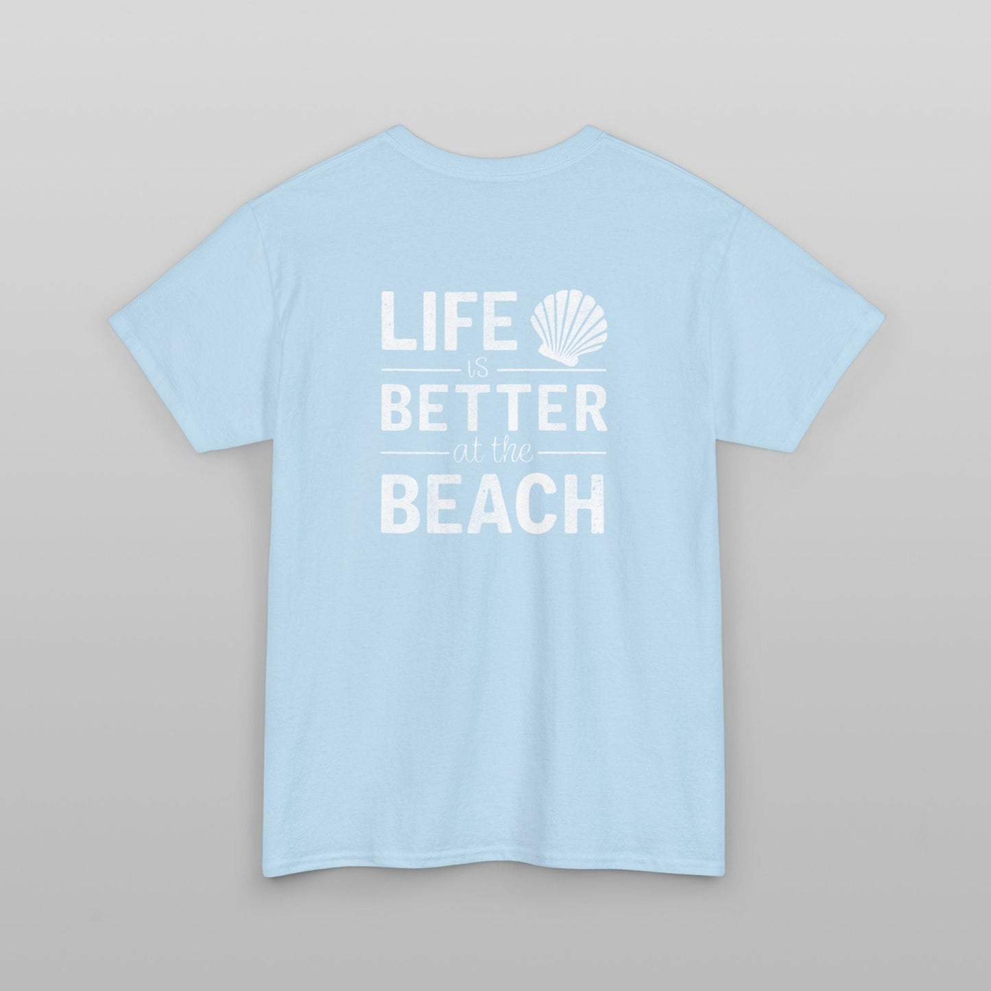 Life is Better at the Beach T-Shirt