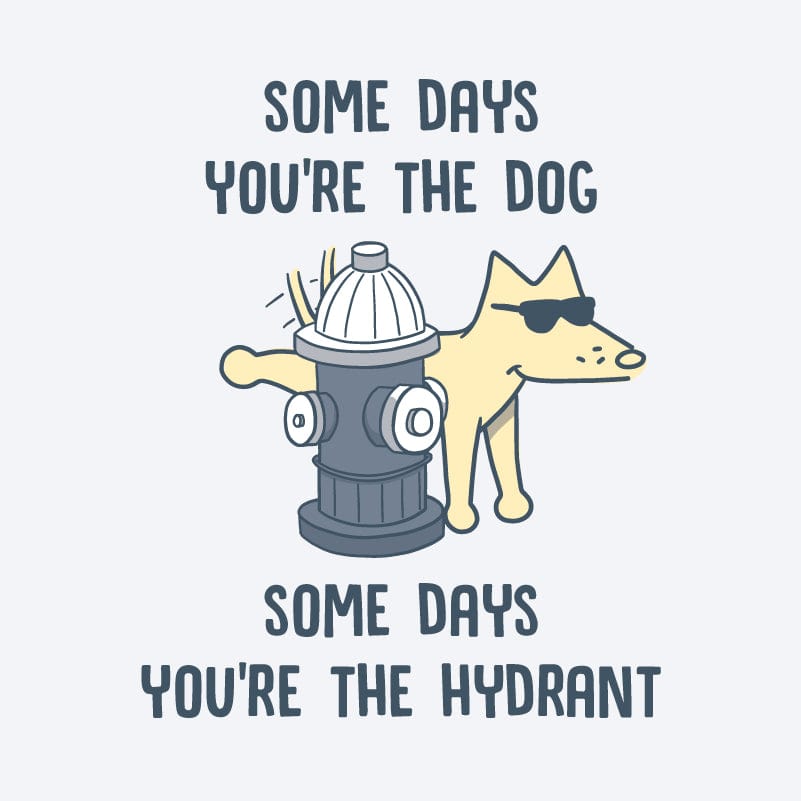 Some Days YouÃ¢â‚¬â„¢re The Dog - Crewneck Sweatshirt