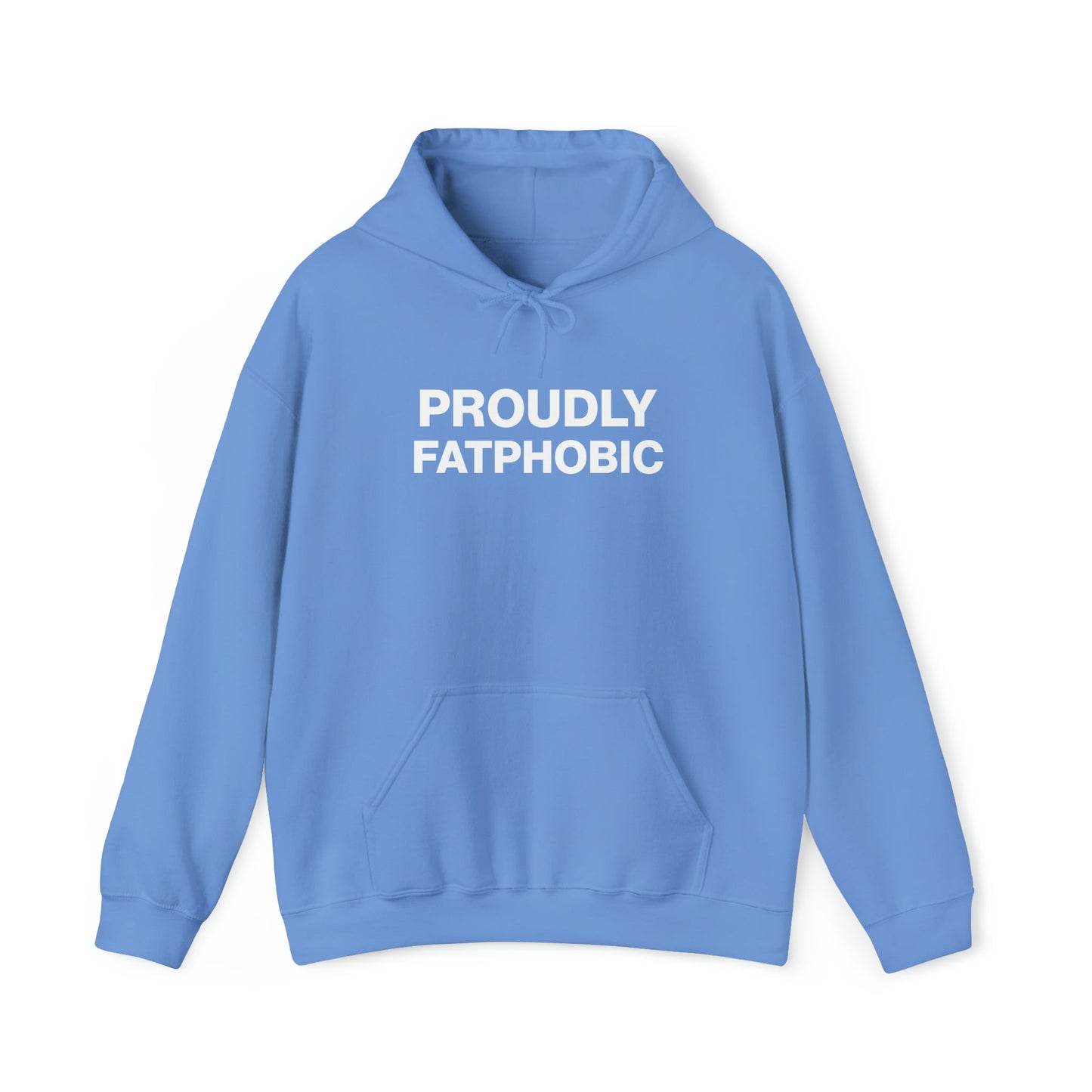Proudly Fatphobic Hoodie