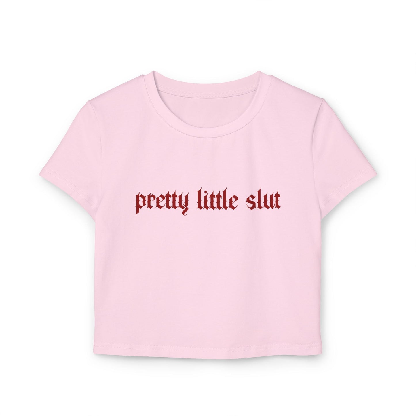 Pretty Little Slut Baby Tee