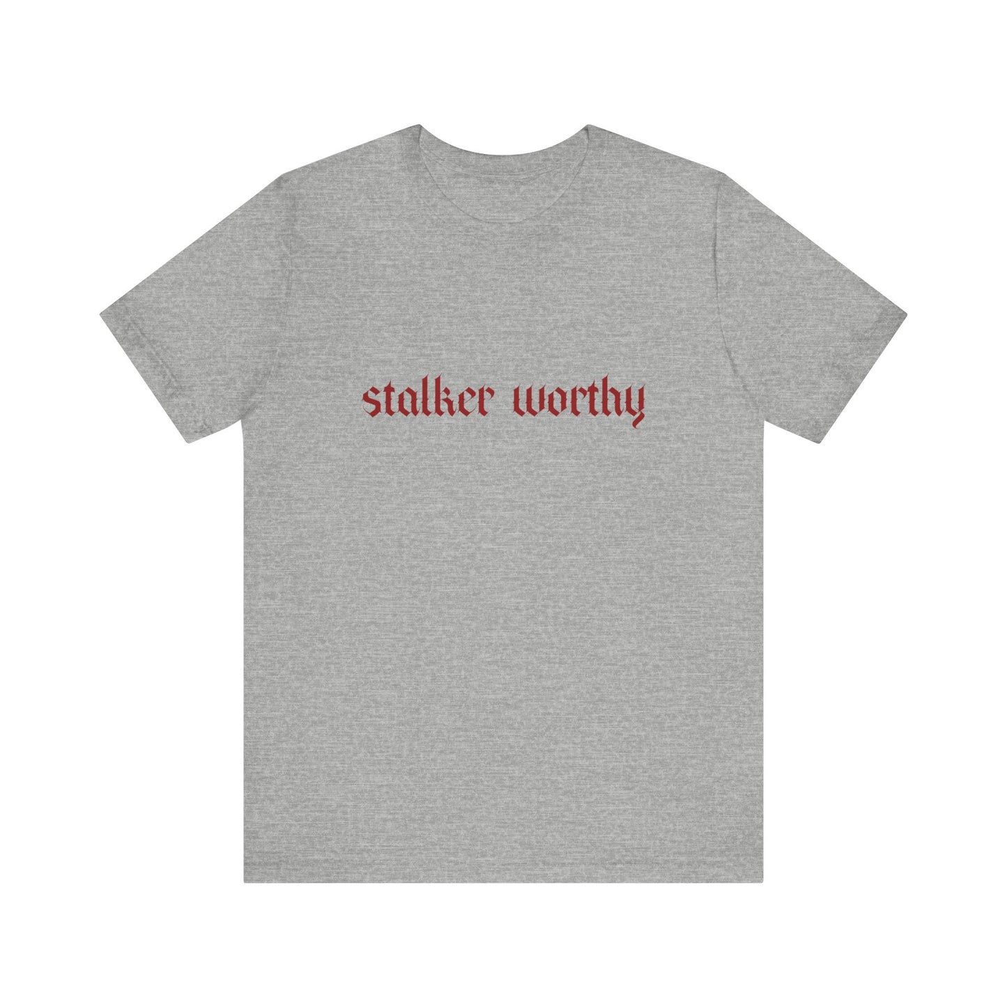 Stalker Worthy Tee