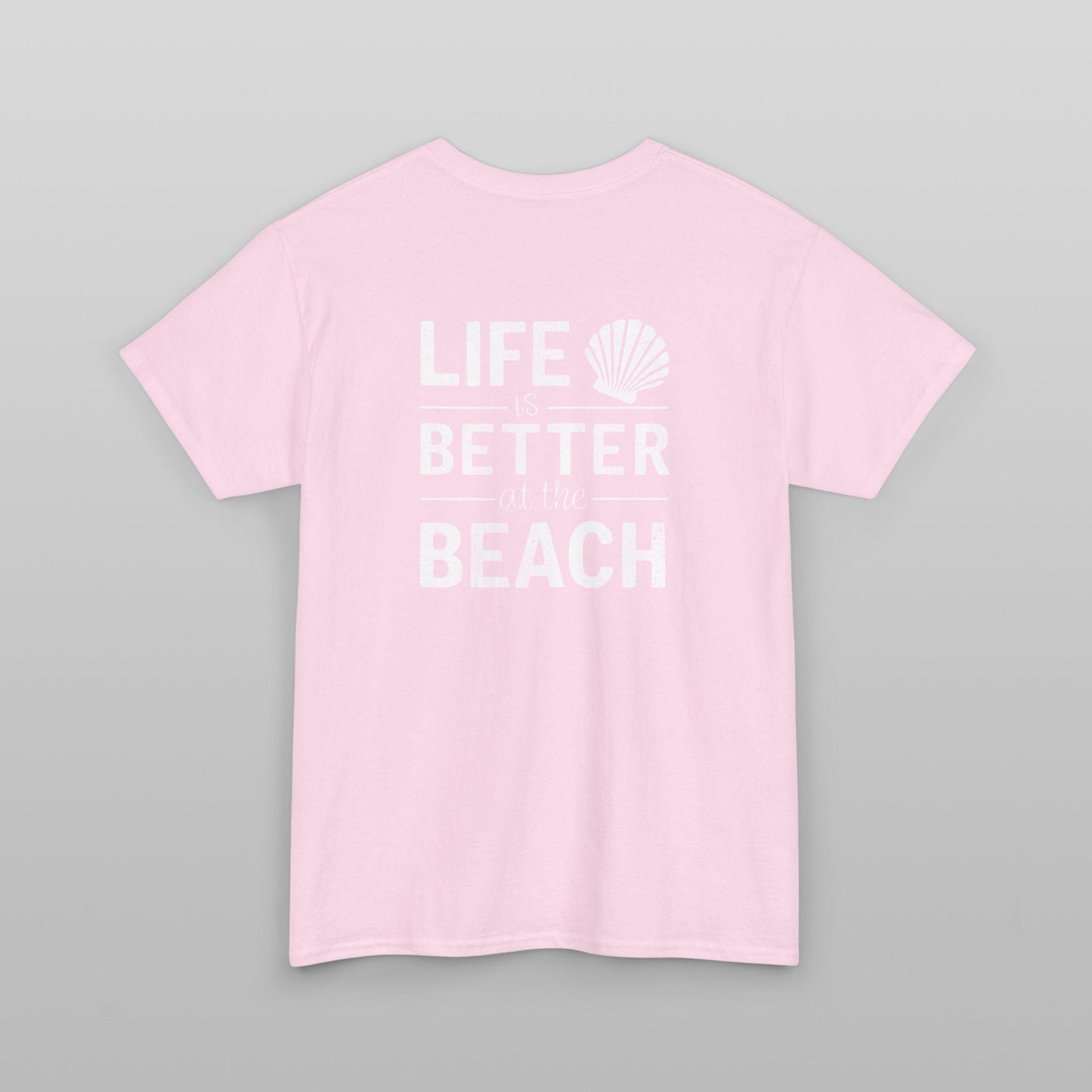 Life is Better at the Beach T-Shirt