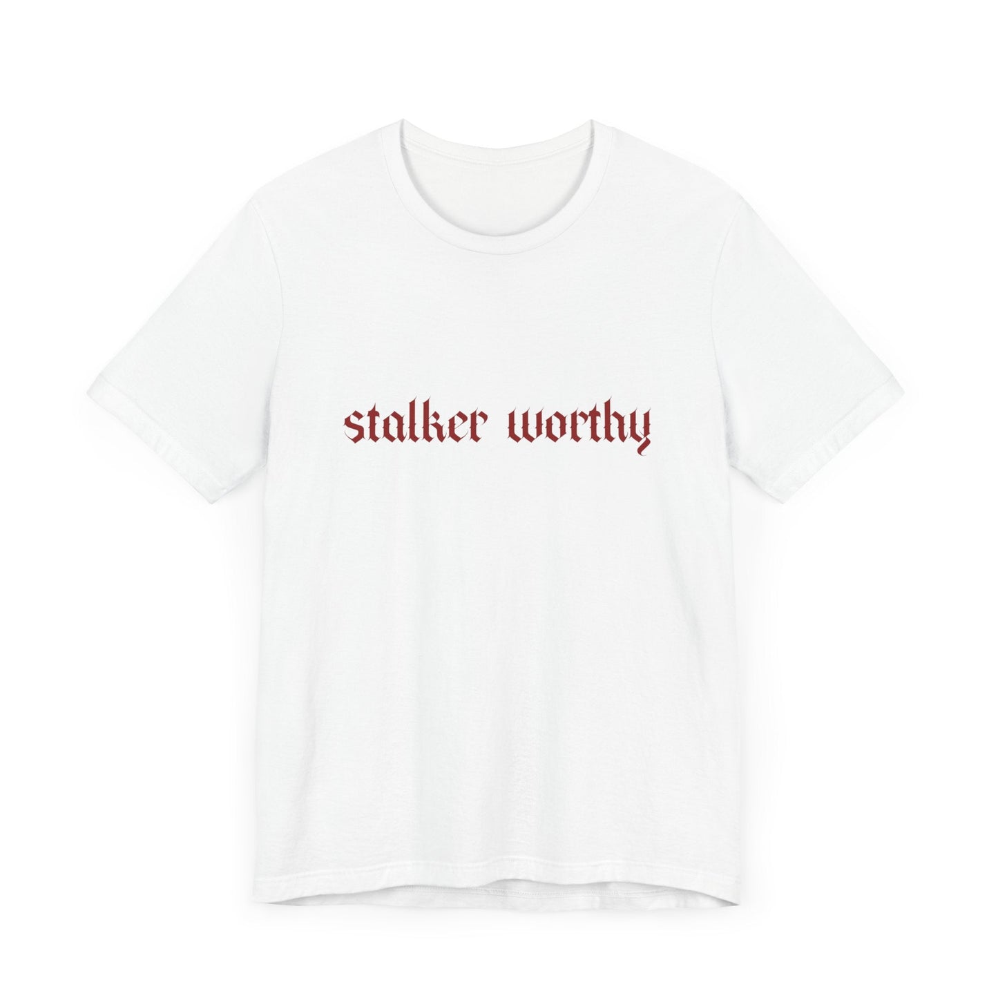 Stalker Worthy Tee